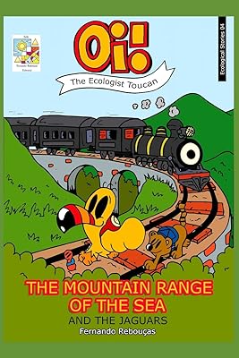 Oi! THE ECOLOGIST TOUCAN – THE MOUNTAIN RANGE OF THE SEA: AND THE JAGUARS (04)