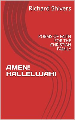 AMEN! HALLELUJAH!: POEMS OF FAITH FOR THE CHRISTIAN FAMILY