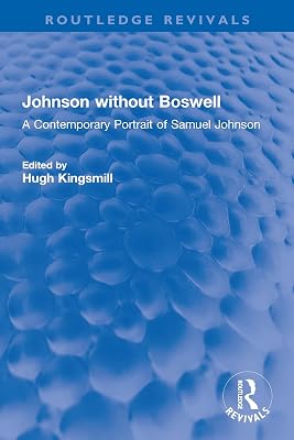 Johnson without Boswell: A Contemporary Portrait of Samuel Johnson (Routledge Revivals)