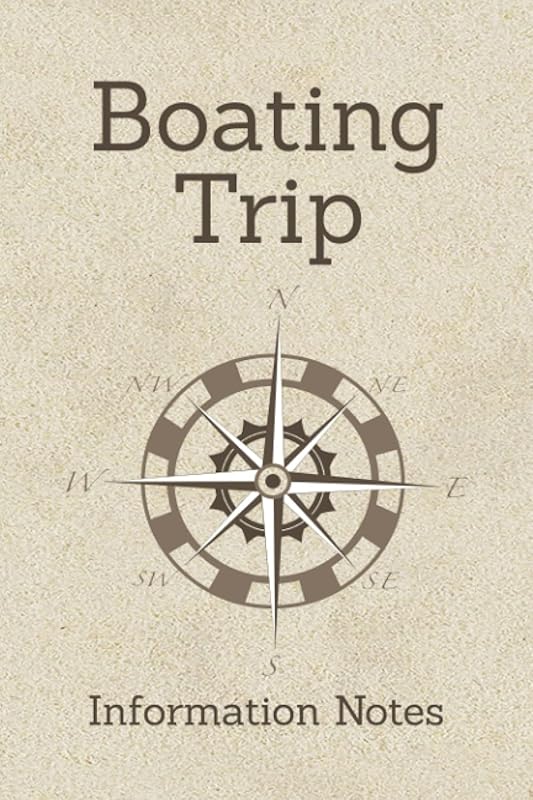 Boating Trip Information Notes: Boating Trip Information Notes Book for Tracking and Recording Important Information About One's Voyage - Compass Cover Design by Tommy Khan