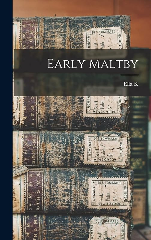 Early Maltby by Ella K B 1853 Barnard