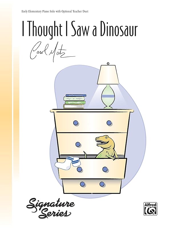 I Thought I Saw a Dinosaur: Sheet (The Alfred Signature Series) by Carol Matz