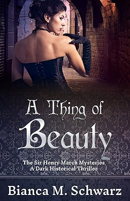 A Thing of Beauty: The Sir Henry March Mysteries