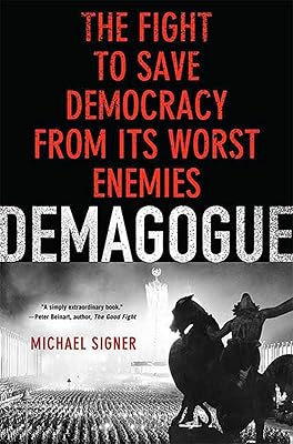 Demagogue: The Fight to Save Democracy from Its Worst Enemies