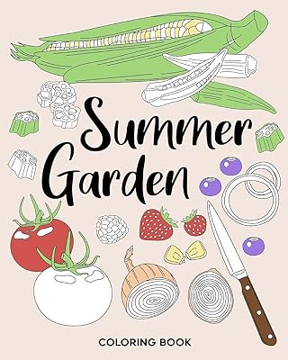 Summer Garden Coloring Book: Coloring Books for Adults, Vegetable Garden Coloring Pages, Therapy Coloring