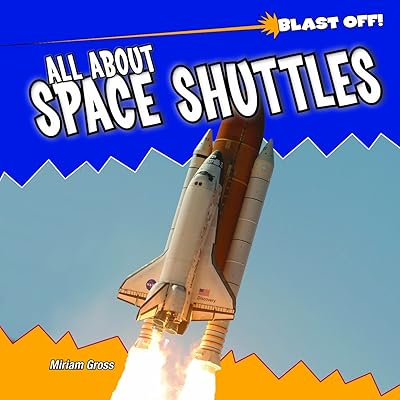 All About Space Shuttles (Blast Off!)