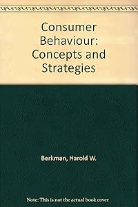 Consumer behavior: Concepts and strategies by Harold W Berkman