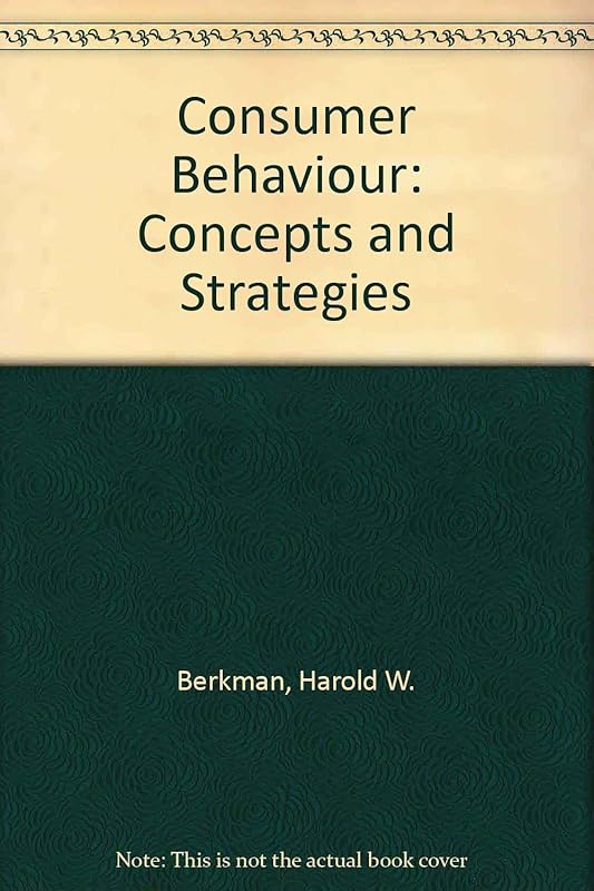 Consumer behavior: Concepts and strategies by Harold W Berkman