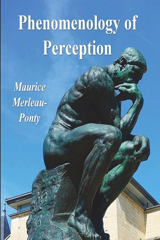 Phenomenology of Perception by Maurice Merleau-Ponty