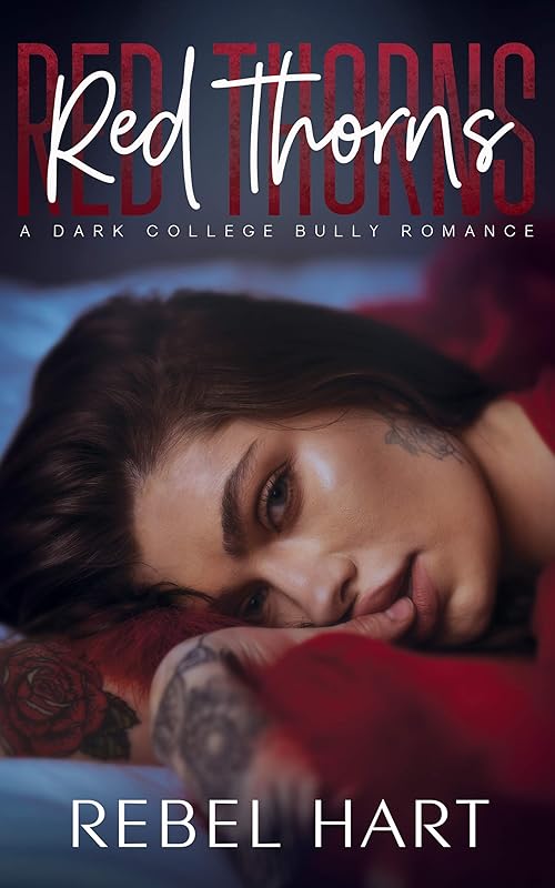Red Thorns: A College Bully Romance (Red Thorns Crew Book 1) by Rebel Hart