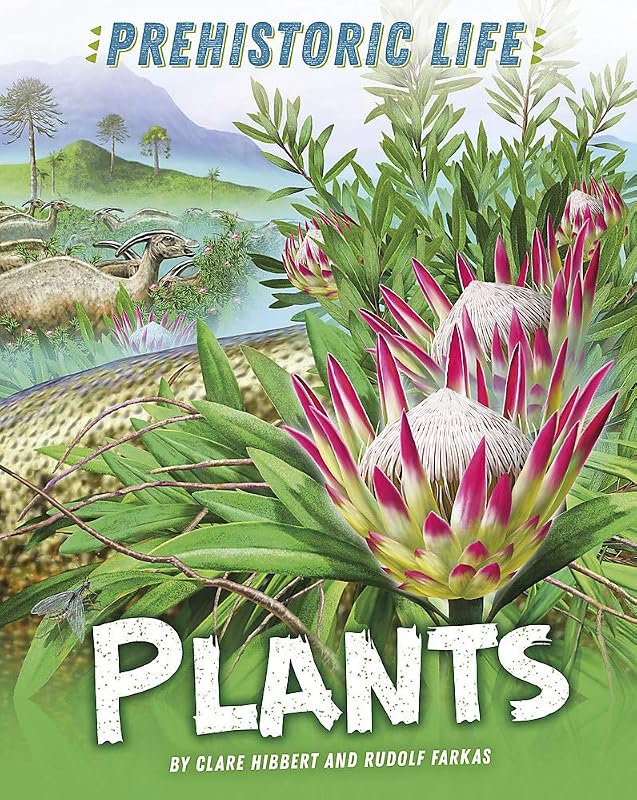 Plants (Prehistoric Life) by Clare Hibbert