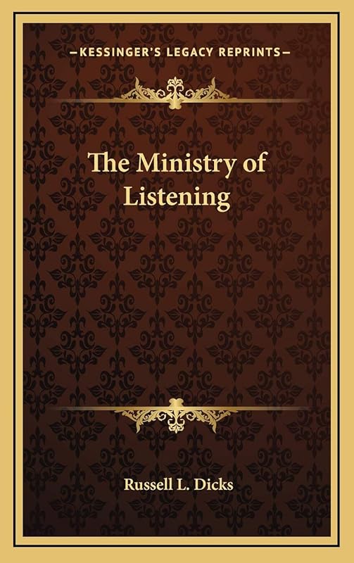 The Ministry of Listening by Russell L Dicks