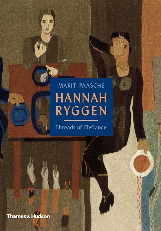 Hannah Ryggen Threads of Defiance /anglais by PAASCHE MARIT