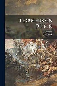 Thoughts on Design by Paul 1914- Rand