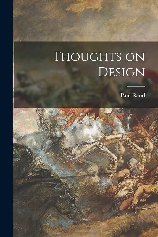 Thoughts on Design by Paul 1914- Rand