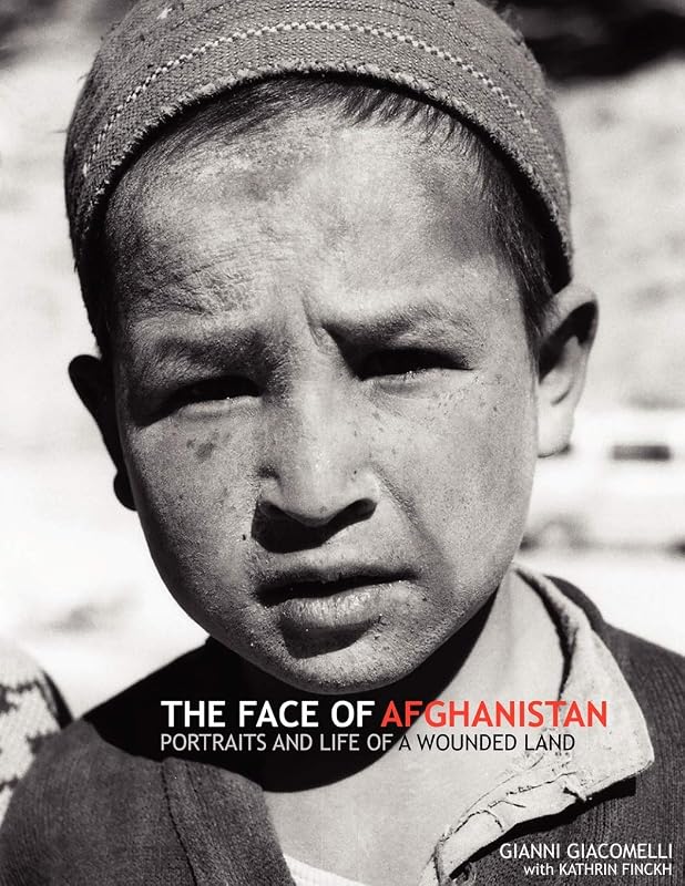 The Face of Afghanistan - Portraits and Life of a Wounded Land by Gianni Giacomelli