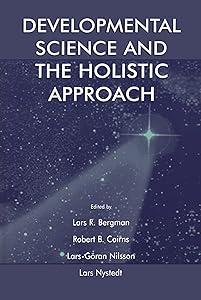 Developmental Science and the Holistic Approach by Lars R. Bergman