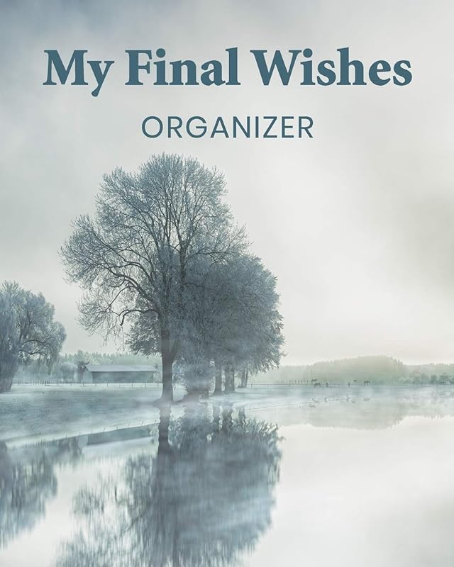 My Final Wishes Organizer: A Death Planning Checklist For Family Survivors by Shannon Furrow