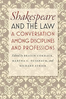 Shakespeare and the Law: A Conversation among Disciplines and Professions