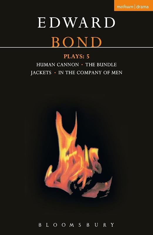 Bond Plays: 5: The Bundle; Human Cannon; Jackets; In the Company of Men (Contemporary Dramatists) by Edward Bond
