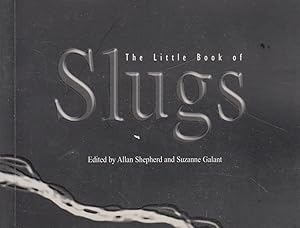 The Little Book of Slugs by Allan Shepherd