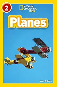 Planes: Level 2 (National Geographic Readers) by Amy Shields
