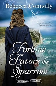 Fortune Favors the Sparrow (Agents of the Convent, Book One) by Rebecca Connolly
