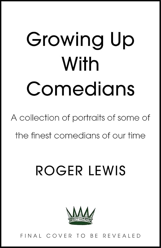 Growing Up With Comedians by Roger Lewis