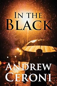 IN THE BLACK by Andrew Ceroni