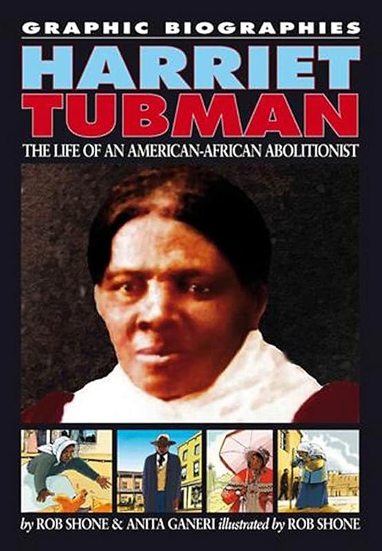Graphic Biographies: Harriet Tubman by Rob Shone