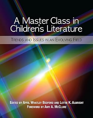A Master Class in Children’s Literature: Trends and Issues in an Evolving Field