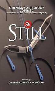 Be Still: Volume 2 by Omenesa Akomolafe