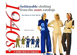 Fashionable Clothing from the Sears Catalogs: Mid 1940s (Schiffer Book for Collectors)