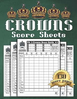 5 Crowns Score Sheets: 130 Large Score Pages for Scorekeeping, Five Crowns Score Pads, Crowns Score Cards with Size 8.5 x 11 inches