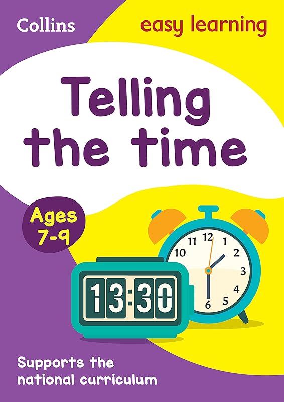 Collins Easy Learning Age 7-11 ― Telling Time Ages 7-9: New Edition by Collins Easy Learning