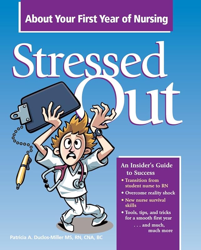 Stressed Out About Your First Year of Nursing by HCPro