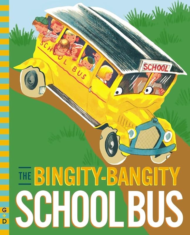 The Bingity-Bangity School Bus (G&D Vintage) by Fleur Conkling