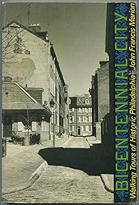 Bicentennial City: Walking Tours of Historic Philadelphia by John Francis MARION
