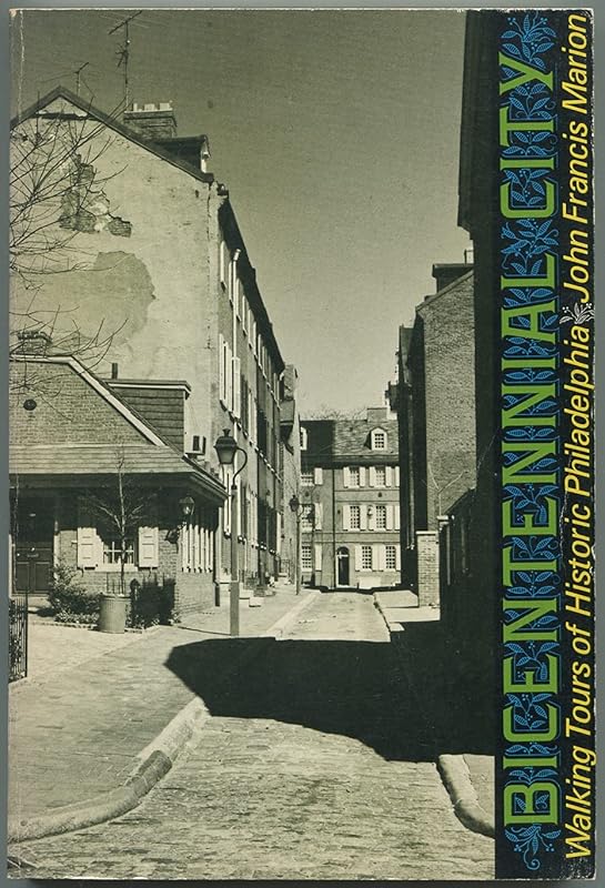 Bicentennial City: Walking Tours of Historic Philadelphia by John Francis MARION