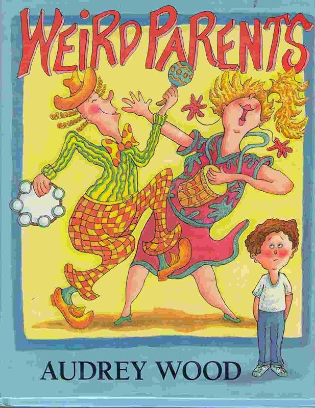 Weird Parents by Audrey Wood