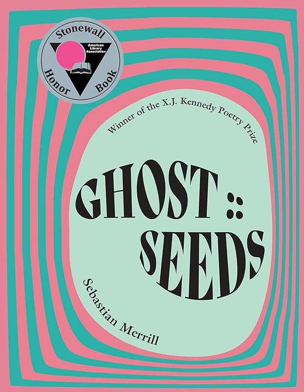 GHOST :: SEEDS: Poems by Sebastian Merrill