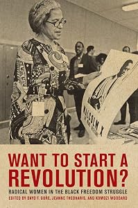 Want to Start a Revolution?: Radical Women in the Black Freedom Struggle by Jeanne Theoharis
