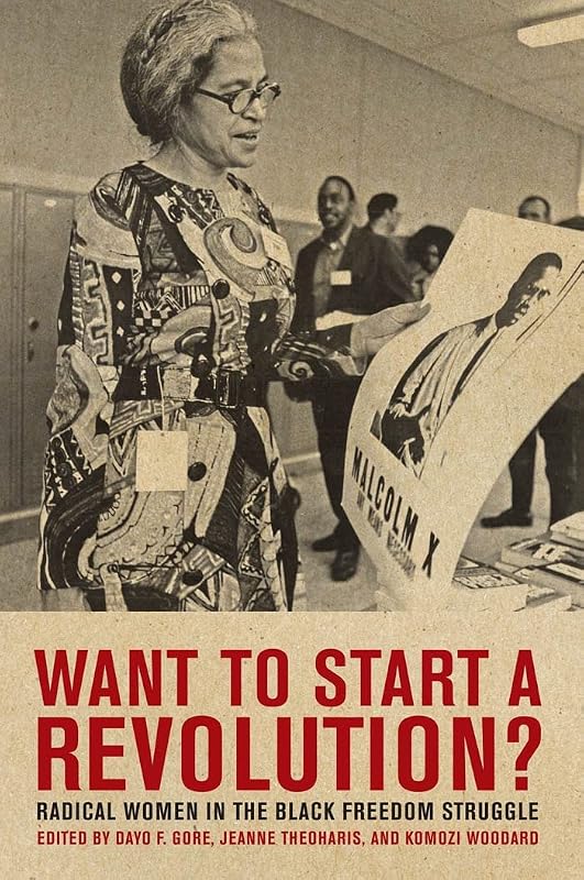 Want to Start a Revolution?: Radical Women in the Black Freedom Struggle by Jeanne Theoharis