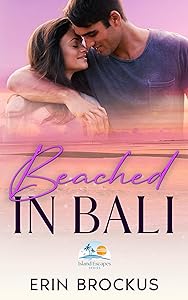 Beached in Bali: A Friends to Lovers Romance (Island Escapes Series)