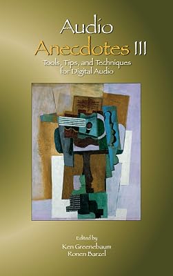Audio Anecdotes III: Tools, Tips, and Techniques for Digital Audio