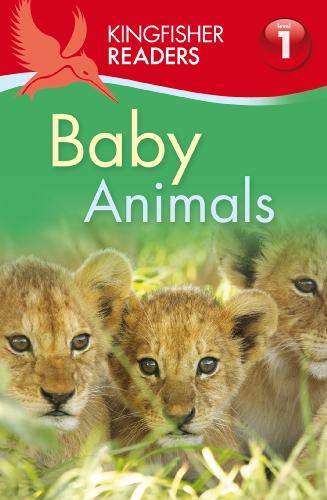 Kingfisher Readers L1: Baby Animals by Thea Feldman