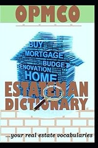 OPMCO ESTATEMAN'S DICTIONARY: your real estate vocabularies by OKE 'SANYA-PAUL
