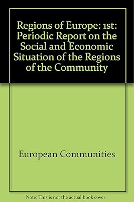 The Regions of Europe: First periodic report on the social and economic situation of the regions of the community