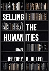Selling the Humanities: Essays