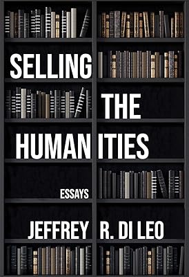 Selling the Humanities: Essays